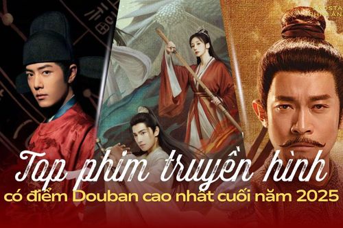 Top phim truyền hình có điểm Douban cao nhất cuối năm 2025