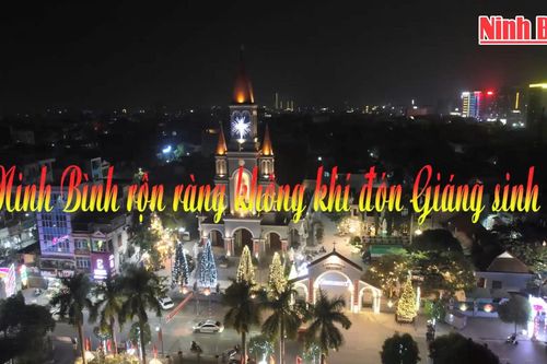 Ninh Bình rộn ràng không khí đón Giáng sinh