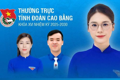 Thường trực Tỉnh Đoàn Cao Bằng khóa XVI, nhiệm kỳ 2025-2030