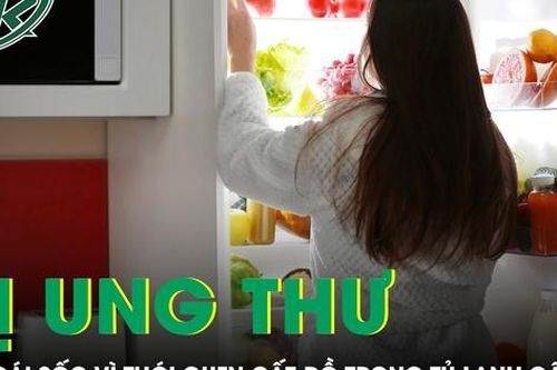 Cô gái 27 tuổi mắc ung thư vì 3 món thường trữ trong tủ lạnh