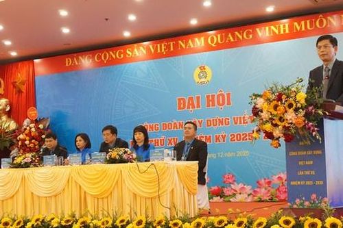 Đại hội XV Công đoàn Xây dựng VN: Hội tụ sức mạnh, tinh thần sáng tạo của người lao động