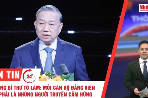 Thời sự 24h ngày 26/12/2025: Tổng Bí thư Tô Lâm: Mỗi cán bộ đảng viên phải là những người truyền cảm hứng