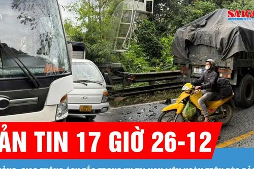 Bản tin 17 giờ 26-12: Xe hỏng nặng, giao thông ách tắc trong vụ tai nạn liên hoàn trên đèo Bảo Lộc