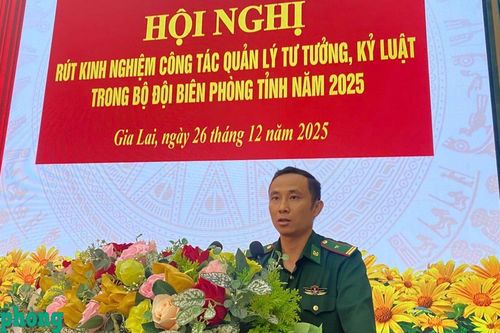 Rút kinh nghiệm công tác quản lý tư tưởng, kỷ luật trong Bộ đội Biên phòng tỉnh Gia Lai