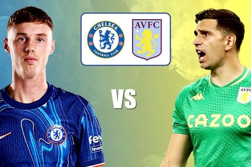 Nhận định Chelsea vs Aston Villa: Chặn đứng đà thăng hoa