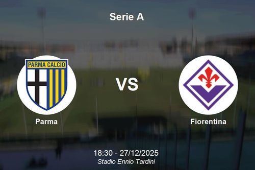 Nhận định Parma vs Fiorentina - Serie A: Khát khao thoát hiểm