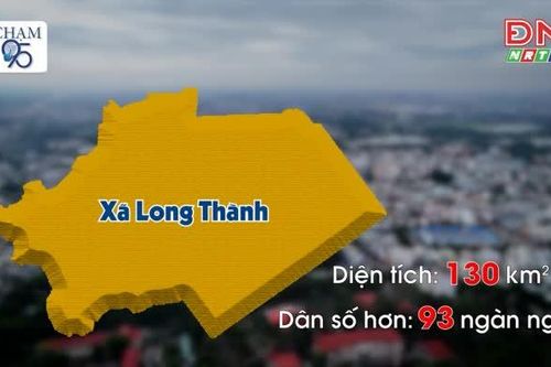 [Video_Chạm 95] Xã Long Thành