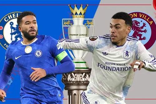 Chelsea và Aston Villa sẵn sàng cho màn đại chiến