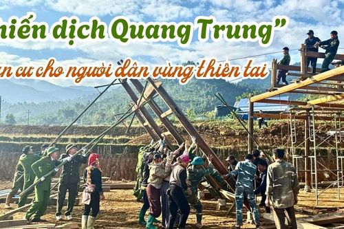 'Chiến dịch Quang Trung' - an cư cho người dân vùng thiên tai