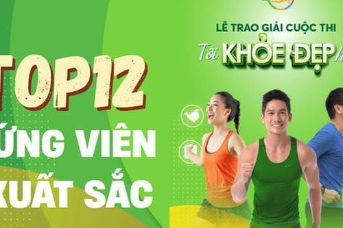 Công bố Danh sách ứng viên vào chung kết trao giải cuộc thi Tôi khỏe đẹp hơn lần 4