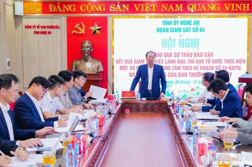 Đoàn Giám sát số 4 của Tỉnh ủy Nghệ An thông qua dự thảo báo cáo kết quả giám sát tại các địa phương