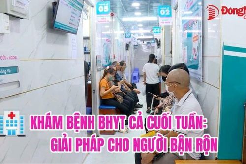 Khám bệnh bảo hiểm y tế cả cuối tuần: Giải pháp cho người bận rộn
