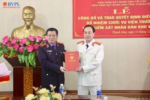 Điều động, bổ nhiệm Viện trưởng VKSND khu vực 9 - Thanh Hóa
