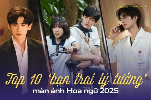 Top 10 'bạn trai lý tưởng' màn ảnh Hoa ngữ năm 2025: Tống Uy Long xếp thứ 3, hạng 1 gây bất ngờ