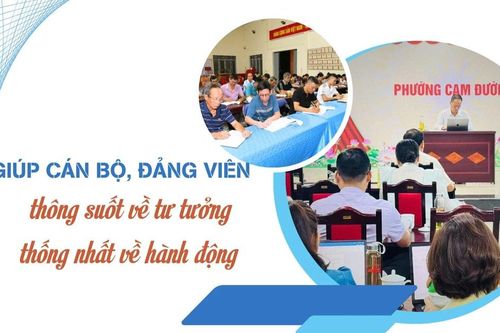 Giúp cán bộ, đảng viên thông suốt về tư tưởng, thống nhất về hành động