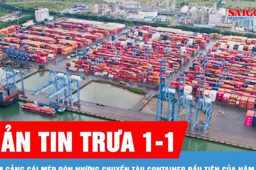 Bản tin trưa 1-1: Cụm cảng Cái Mép đón những chuyến tàu container đầu tiên của năm 2026