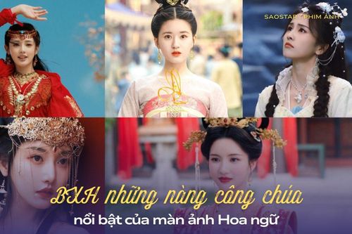 BXH những nàng công chúa nổi bật trên màn ảnh Hoa ngữ