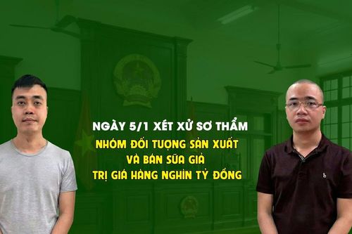 Ngày mai (5/1), xét xử dàn lãnh đạo Công ty Z Holding và đồng phạm sản xuất sữa giả trị giá hơn 2.400 tỷ đồng