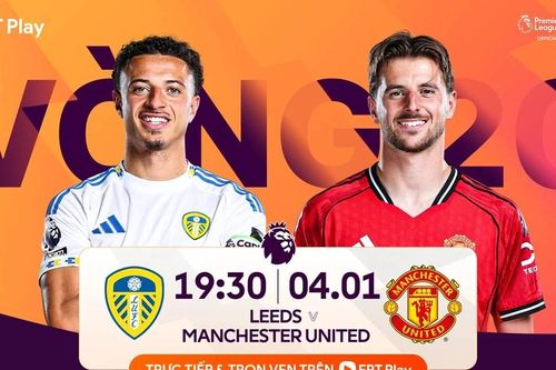 Nhận định Leeds vs MU, 19h30 ngày 4/1: Quỷ đỏ sa lầy