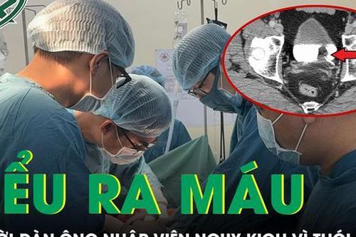 Người đàn ông tiểu ra máu tươi, nhập viện nguy kịch vì thói quen xấu