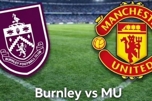 Nhận định, dự đoán tỷ số Burnley vs MU, 03h15 ngày 8/1 - Vòng 21 Ngoại hạng Anh