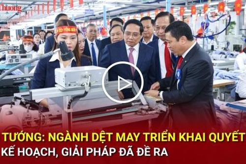 Thủ tướng: Ngành dệt may triển khai quyết liệt các kế hoạch, giải pháp đã đề ra