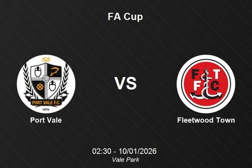 Nhận định Port Vale vs Fleetwood Town - FA Cup: Cuộc đối đầu cân sức tại Vale Park