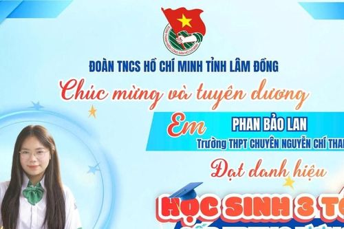 7 học sinh Lâm Đồng đạt danh hiệu 'Học sinh 3 tốt', 'Học sinh 3 rèn luyện' cấp Trung ương
