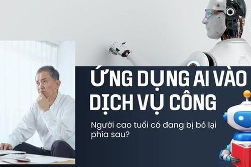 Ứng dụng AI vào dịch vụ công: Người cao tuổi có đang bị đẩy ra bên lề?