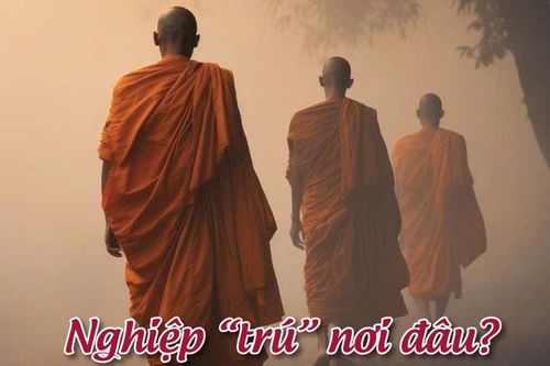 Nghiệp 'trú' nơi đâu?
