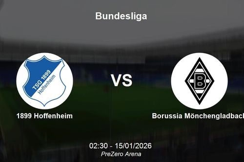 Nhận định 1899 Hoffenheim vs Borussia Mönchengladbach - Đại chiến vòng đấu Bundesliga
