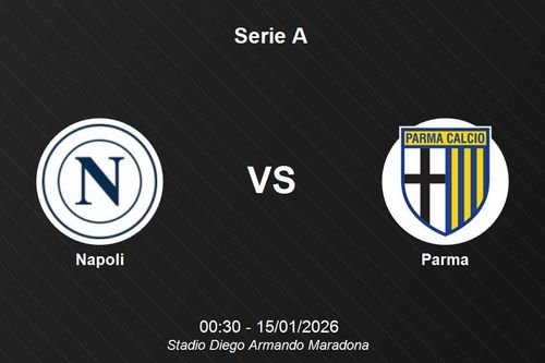 Nhận định Napoli vs Parma - Serie A: Sức mạnh từ thánh địa Maradona