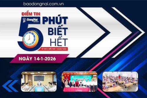 Điểm tin '5 phút biết hết' sáng 14-1: Học sinh Đồng Nai sẽ nghỉ Tết Bính Ngọ 12 ngày
