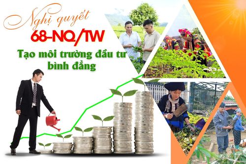 Nghị quyết số 68-NQ/TW: Tạo môi trường đầu tư bình đẳng