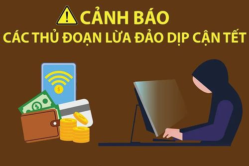 Không để mắc thủ đoạn lừa đảo tinh vi dịp cận Tết