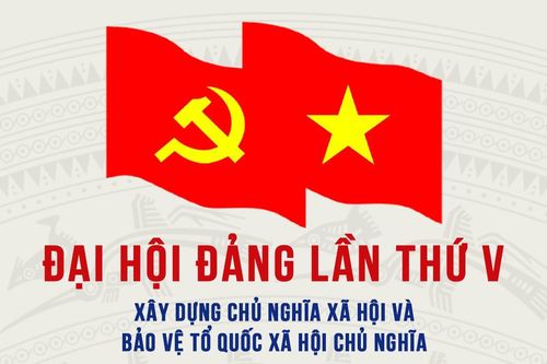 Đại hội đại biểu toàn quốc lần thứ V của Đảng: Xây dựng chủ nghĩa xã hội và bảo vệ Tổ quốc xã hội chủ nghĩa