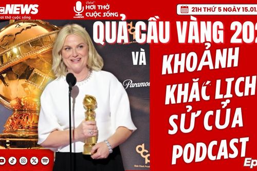 Quả Cầu Vàng 2026 và khoảnh khắc lịch sử của Podcast