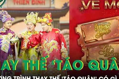 Tết Nguyên đán 2026 không có 'Táo Quân', chương trình thay thế có gì đặc biệt?