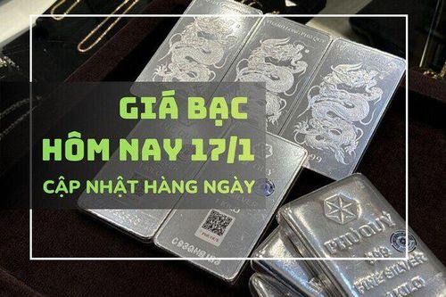 Giá bạc hôm nay 17/1: Bạc phú Quý và Ancarat giảm sâu, bạc SBJ vượt mốc 95 triệu đồng/kg