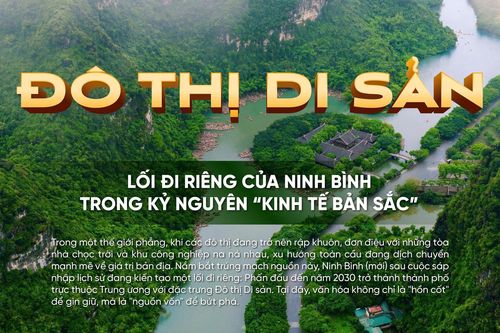 Đô thị Di sản: Lối đi riêng của Ninh Bình trong kỷ nguyên 'kinh tế bản sắc'