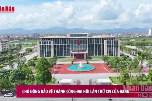 Chủ động bảo vệ thành công Đại hội lần thứ XIV của Đảng