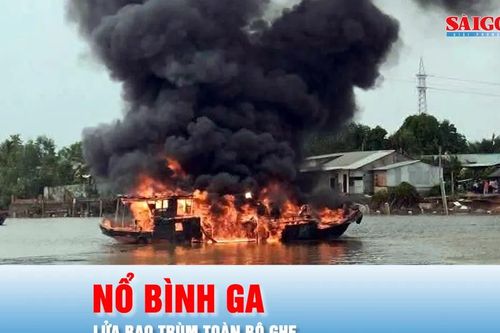 Podcast bản tin 17 giờ 25-1: Nổ bình ga làm ghe bốc cháy ngùn ngụt trên sông Cần Giuộc