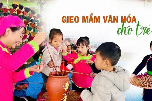 Gieo mầm văn hóa cho trẻ thơ