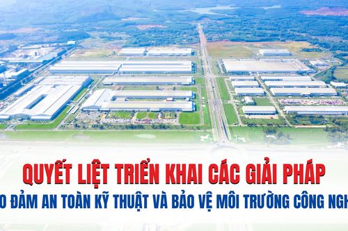 Quyết liệt triển khai các giải pháp bảo đảm an toàn kỹ thuật và bảo vệ môi trường công nghiệp