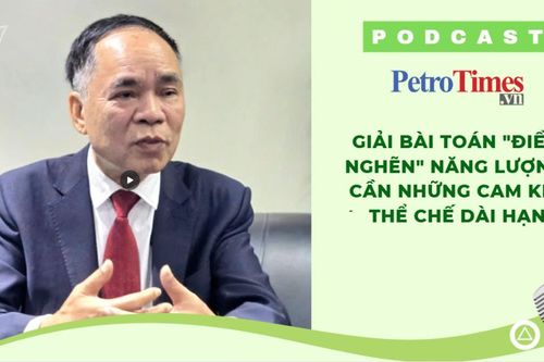 Giải bài toán 'điểm nghẽn' năng lượng: Cần những cam kết thể chế dài hạn