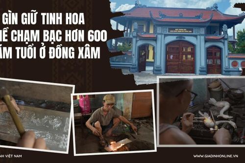 Làng nghề chạm bạc Đồng Xâm hơn 600 năm gìn giữ hồn quê