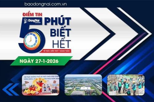 Điểm tin '5 phút biết hết' sáng 27-1: Nhiều hoạt động mừng Đảng, mừng Xuân Bính Ngọ 2026