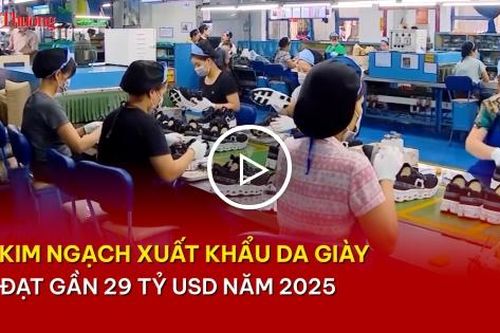 Kim ngạch xuất khẩu da giày đạt gần 29 tỷ USD năm 2025