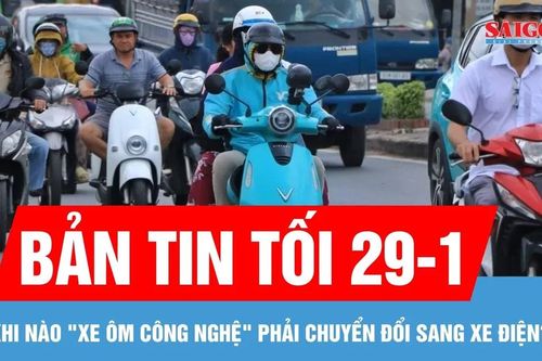 Bản tin tối 29-1: Khi nào 'xe ôm công nghệ' phải chuyển đổi sang xe điện?