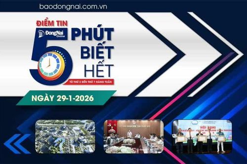 Điểm tin '5 phút biết hết' sáng 29-1: Đề xuất ý tưởng xây dựng Khu trung tâm chính trị - hành chính tỉnh Đồng Nai từ hình tượng ruộng bậc thang